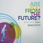 Spearmint - Are You From The Future? (2019)