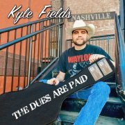 Kyle Fields - The Dues Are Paid (2020)