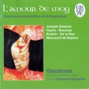Obsidienne, Emmanuel Bonnardot - L'amor de moy: Chansons et improvisations de la Renaissance (2009)