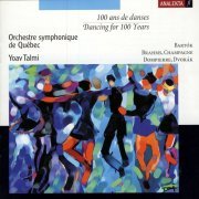 Orchestre Symphonique de Québec, Yoav Talmi - Dancing For 100 Years (2006)