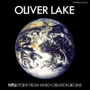Oliver Lake - Ntu- The Point From Which Creation Begins (2013)