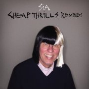 Sia - Cheap Thrills (Remixes) (2016)