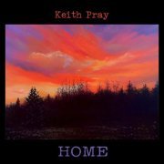 Keith Pray - Home (2022)