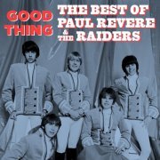 Paul Revere & The Raiders - Good Thing: The Best Of Paul Revere & The Raiders (2019)
