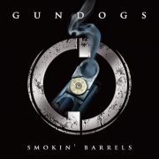 Gundogs - Smokin' Barrels (2014)