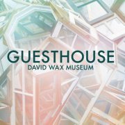 David Wax Museum - Guesthouse (2020)