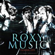 Roxy Music - Denver 1979 (Live) (2019)