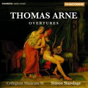 Simon Standage, Collegium Musicum 90 - Thomas Arne: Overtures (2006) Hi-Res