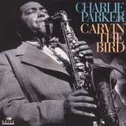 Charlie Parker - Carvin' The Bird (1994)