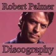 Robert Palmer - Discography (1974 - 2013)