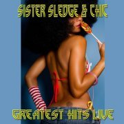 Sister Sledge & Chic - Greatest Hits Live (2008)