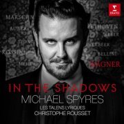 Michael Spyres, Christophe Rousset & Les Talens Lyriques - In the Shadows (2024) [Hi-Res]