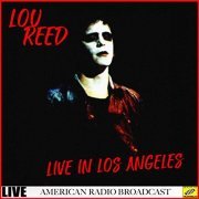 Lou Reed - Lou Reed - Live In Los Angeles (Live) (2019)