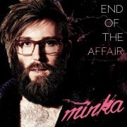 Minka - End of the Affair (2019)
