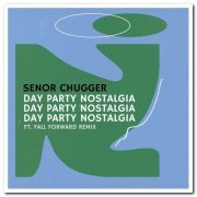 Senor Chugger – Day Party Nostalgia (2021)