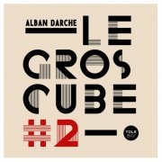 Alban Darche - Le gros cube #2 (2021) [Hi-Res]