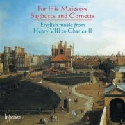 His Majestys Sagbutts, Cornetts - For His Majestys Sagbutts & Cornetts: English Music from Henry VIII to Charles II (1997)