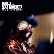 Madlib, Beat Konducta - Vol. 1-2: Movie Scenes (2006)