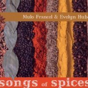 Mulo Francel & Evelyn Huber - Songs Of Spices (2010)