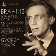 György Sebök - Brahms: Waltzes Op. 39, Klavierstücke Op. 118 & Variations Op. 24 by György Sebök (2023) Hi-Res