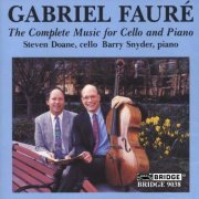 Steven Doane & Barry Snyder - Fauré: Complete Music for Cello & Piano (1993)
