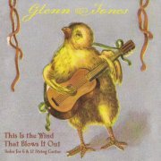 Glenn Jones - This is the Wind That Blows it Out (2004) CD-Rip