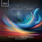 Anna Lapwood & The Pembroke College Girls’ Choir - Celestial Dawn (2022) [Hi-Res]