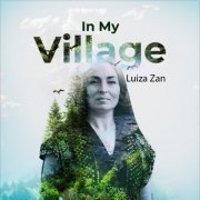 Luiza Zan - In My Village (2023)