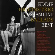 Eddie Higgins Trio - Essential Ballads Best (2008/2015) flac