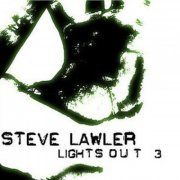 Steve Lawler - Lights Out 3 (2005)