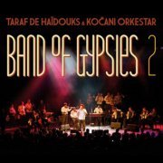 Taraf de Haïdouks, Kocani Orkestar - Band Of Gypsies 2 (2011)