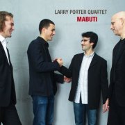 Larry Porter Quartet - Mabuti (2011)