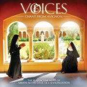 The Benedictine Nuns of Notre-Dame de l'Annonciation, Le Barroux - Voices: Chant From Avignon (2010)