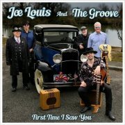 Joe Louis & The Groove - First Time I Saw You (2024)