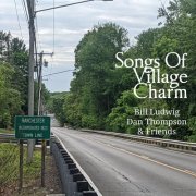 Bill Ludwig - Songs Of Village Charm (2023) Hi Res