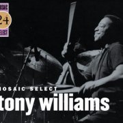 Tony Williams - Mosaic Select 24 (2006) [Box Set 3CD]