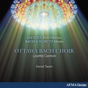 Ottawa Bach Choir, Daniel Taylor & Lisette Canton - Handel: Dixit Dominus, Bach & Schütz: Motets (2019) [CD Rip]