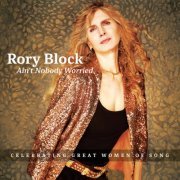 Rory Block - Ain't Nobody Worried (2022) [Hi-Res]