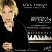 Muza Rubackyté, Shangai String Quartet - Beethoven: Piano Concerto No. 4, 32 Variations on an Original Theme & Piano Sonata No. 23 (2014)