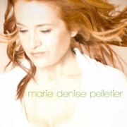 Marie Denise Pelletier - Marie Denise Pelletier (2011) flac