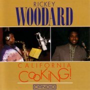 Rickey Woodard - California Cooking! (2006)