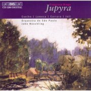 John Neschling, São Paulo Symphony Orchestra - Francisco Braga: Jupyra (2002) Hi-Res