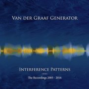 Van Der Graaf Generator - Interference Patterns: The Recordings 2005-2016 (2022)