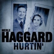 Merle Haggard - Hurtin' (2001)