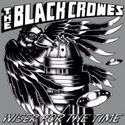 The Black Crowes - Wiser for the Time (2013)