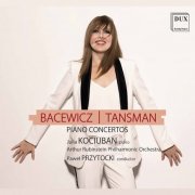 Julia Kociuban, Arthur Rubinstein Philharmonic Orchestra & Paweł Przytocki - Tansman & Bacewicz: Piano Concertos (2020) [Hi-Res]