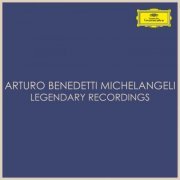 Arturo Benedetti Michelangeli - Arturo Benedetti Michelangeli - Legendary Recordings (2021)