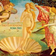 Roma Trio - The Four Seasons (2015) [Hi-Res]