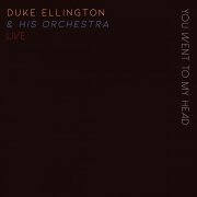 Duke Ellington - You Went To My Head - Duke Ellington & His Orchestra Live! (2020)
