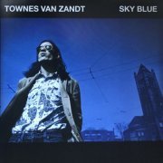 Townes Van Zandt - Sky Blue (2019) [24bit FLAC]